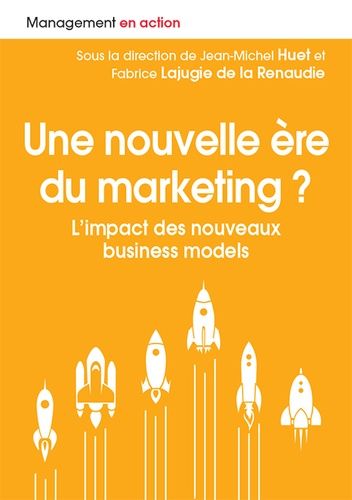 Une Ère Nouvelle Du Marketing ? - L'impact Des Nouveaux Business Models