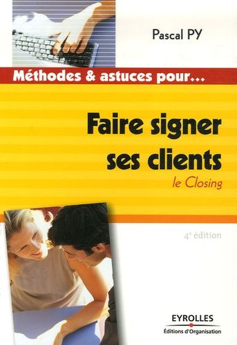 Faire Signer Ses Clients - Le Closing