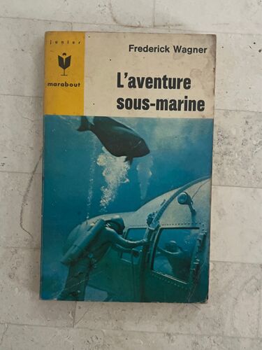L’Aventure Sous-Marine, De Frederick Wagner 