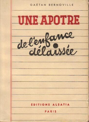 Une Apôtre De L Enfance Délaissée : Sainte Marie-Euphrasie Pelletier