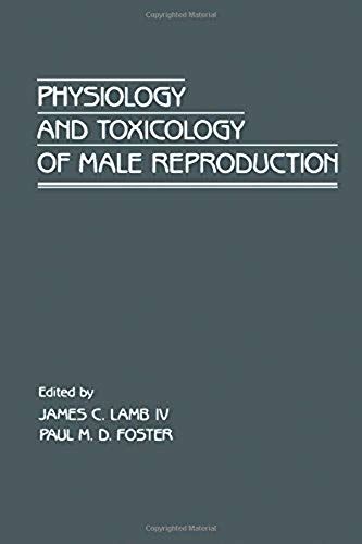 Physiology And Toxicology Of Male Reproduction
