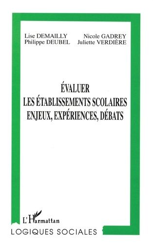 Évaluer Les Établissements Scolaires - Enjeux, Expériences, Débats