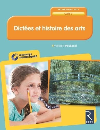 Dictées Et Histoire Des Arts Cycle 3 (1 Cd-Rom)