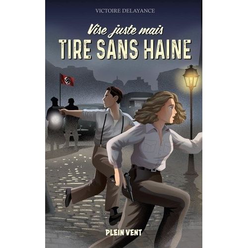 Vise Juste Mais Tire Sans Haine