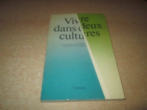 Vivre Dans Deux Cultures - La Condition Socio-Culturelle Des Travailleurs Migrants Et De Leurs Familles