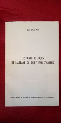 Les Derniers Jours De L'abbaye Saint-Jean D'amiens