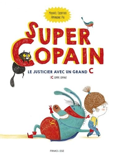 Super Copain - Le Justicier Avec Un Grand C (C Comme Copain)