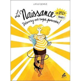 La Naissance En Bd - Tome 1 - Découvrez Vos Super Pouvoirs !
