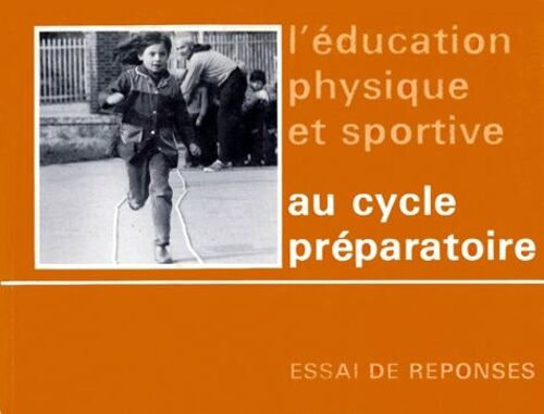 L'education Physique Et Sportive Au Cycle Preparatoire - Essai De Reponses