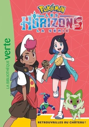 Pokémon Les Horizons - Tome 10 - Retrouvailles Au Château !
