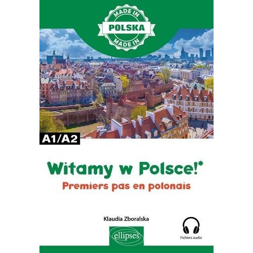Witaj W Polsce ! A1-A2 - Premiers Pas En Polonais