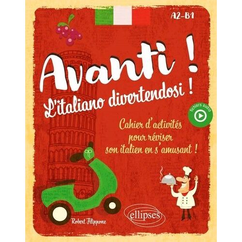 Avanti ! L'italiano Divertendosi ! A2-B1 - Cahier D'activités Pour Réviser Son Italien En S'amusant !