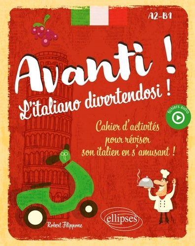 Avanti ! L'italiano Divertendosi ! A2-B1 - Cahier D'activités Pour Réviser Son Italien En S'amusant !