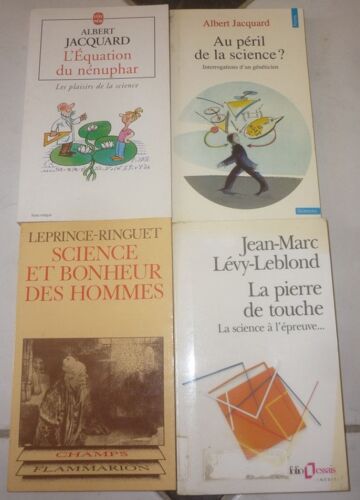 Science Et Bonheur Des Hommes (Leprince-Ringuet) + La Pierre De Touche, À L'épreuve (Lévy-Leblond) + Au Péril, Interrogations D'un Généticien (Albert Jacquard) + L'équation Du Nénuphar, Plaisirs