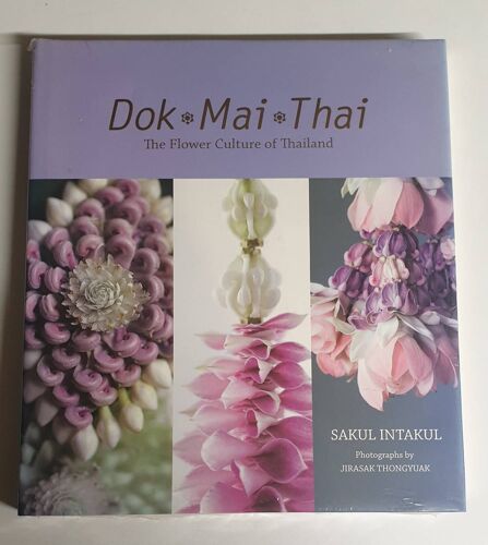Dok Mai Thai . The Flower Culture Of Thailand . Sakul Intakul