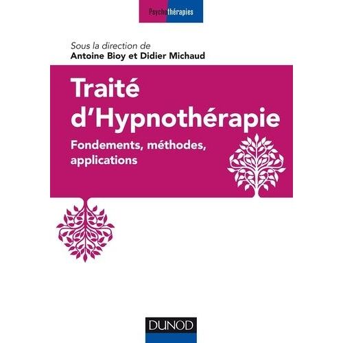 Traité D'hypnothérapie - Fondements, Méthodes, Applications