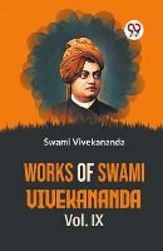 Works Of Swami Vivekananda Vol. Ix