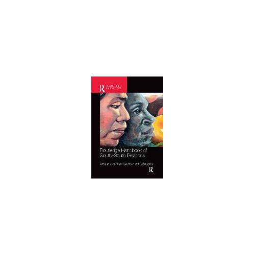 Routledge Handbook Of South-South Relations