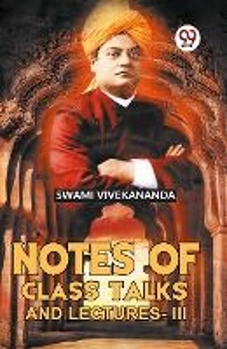 Notes Of Class Talks And Lectures-Iii