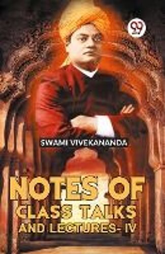 Notes Of Class Talks And Lectures-Iv