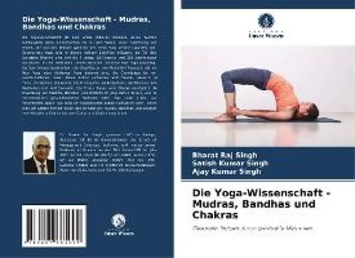 Die Yoga-Wissenschaft - Mudras, Bandhas Und Chakras