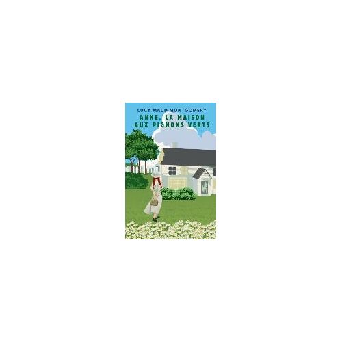 Anne, La Maison Aux Pignons Verts (Version Française Contient La Biographie De L Auteur)