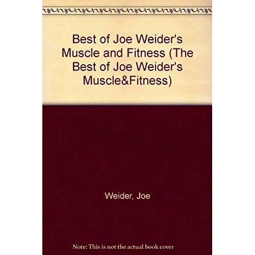 More Bodybuilding Nutrition And Training Programs (The Best Of Joe Weider's Muscle&fitness)