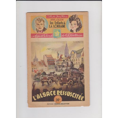 Les Enfants De La Lorraine L'Alsace Ressuscitée Agents Secrets De La Résistance Collection Jeune De France 1948
