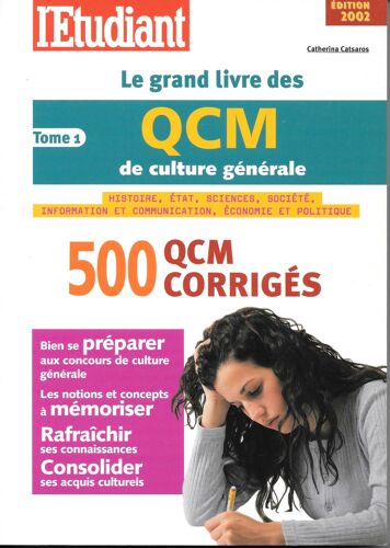 "Le Grand Livre Des Qcm De Culture Générale" - 500 Qcm Corrigés (Histoire, Etat, Sciences, Société, Information Et Communication, Economie Et Politique) (2002)
