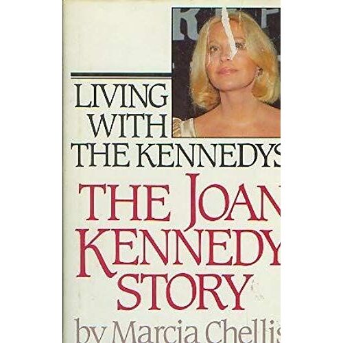 Living With The Kennedys: The Joan Kennedy Story
