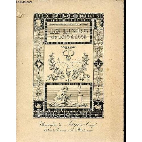 L Art Du Livre De La Restauration Au Second Empire 1815-1852 - Ville De Bordeaux.