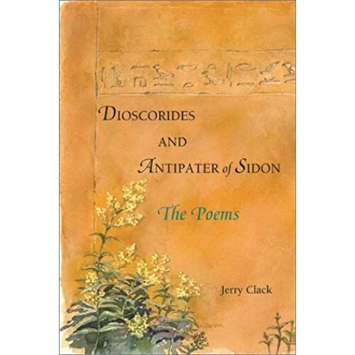 Clack, J: Dioscorides And Antipater Of Sidon