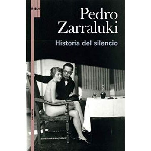 Zarraluki, P: Historia Del Silencio