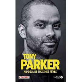 Tony Parker - Au-Delà De Tous Mes Rêves