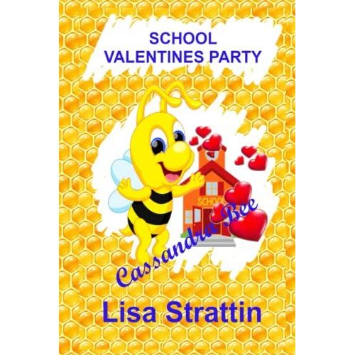 School Valentines Party (Cassandra Bee Picture Book Series)