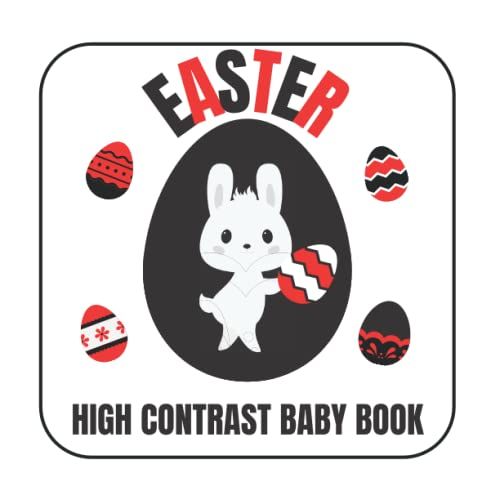 Easter High Contrast Baby Book: Cute Black And White Book With Red Details For Babies 0-12 Months, Visual Stimulation And Sensory Book
