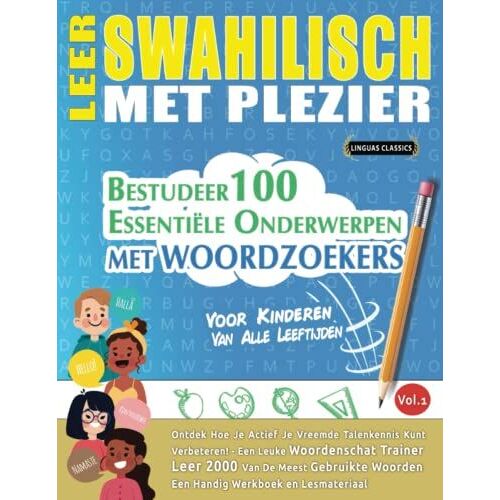 Leer Swahilisch Met Plezier - Voor Kinderen: Van Alle Leeftijden - Bestudeer 100 Essentiële Onderwerpen Met Woordzoekers - Vol.1: Ontdek Hoe Je Actief ... Talenkennis Kunt Verbeteren! (German Edition)