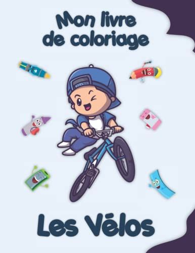 Mon Livre De Coloriage Sur Les Vélos: Coloriages Amusants, Enfants De 2 À 6 Ans (French Edition)