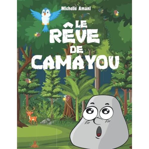 Le Rêve De Camayou: Une Histoire Pour Enfants, Inspirante, Avec Morale. (French Edition)