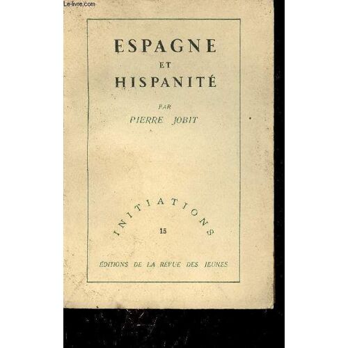 Espagne Et Hispanité - Collection Initiations N°15.