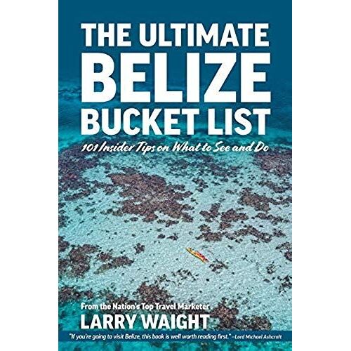 The Ultimate Belize Bucket List