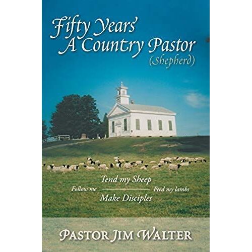 Fifty Years A Country Pastor (Shepherd)
