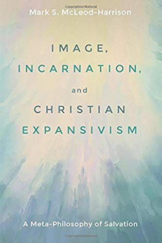 Image, Incarnation, And Christian Expansivism