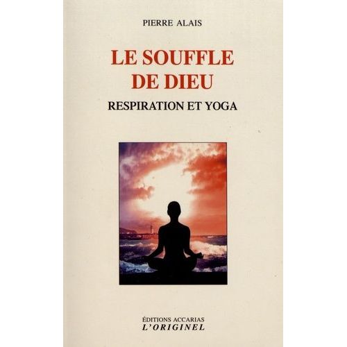 Le Souffle De Dieu - Respiration Et Yoga