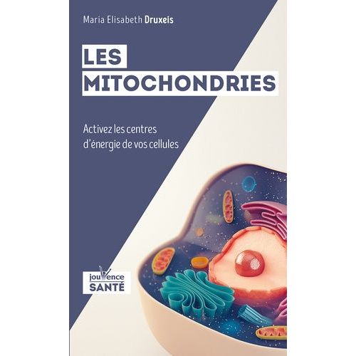 Les Mitochondries - Activez Les Centres D'énergie De Vos Cellules