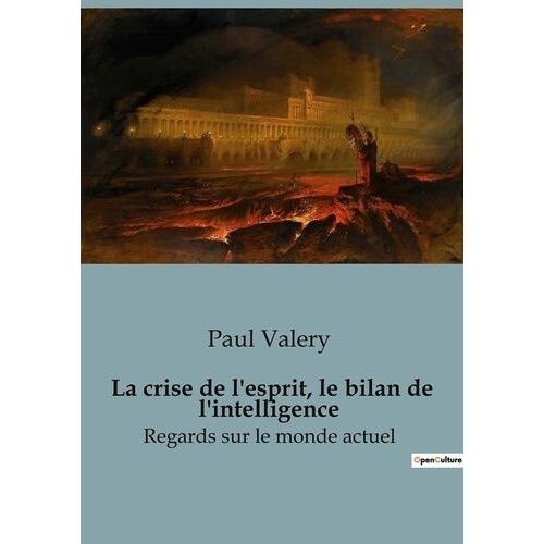 La Crise De L'esprit, Le Bilan De L'intelligence, Regards Sur Le Monde Actuel