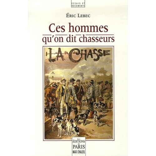 Ces Hommes Qu'on Dit Chasseurs