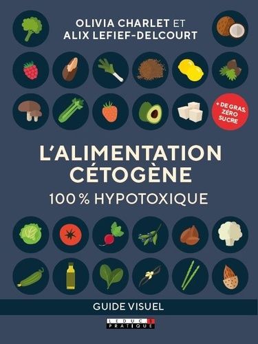 L'alimentation Cétogène - 100 % Hypotoxique