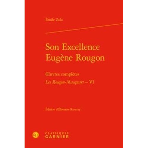 Son Excellence Eugène Rougon - ¿Uvres Complètes - Les Rougon-Macquart, Vi