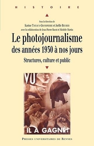 Le Photojournalisme Des Années 1930 À Nos Jours - Structures, Culture Et Public